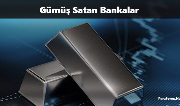 gümüş satan bankalar hangileri