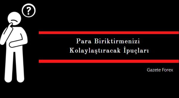 para biriktirmenizi kolaylaştıracak ipuçları