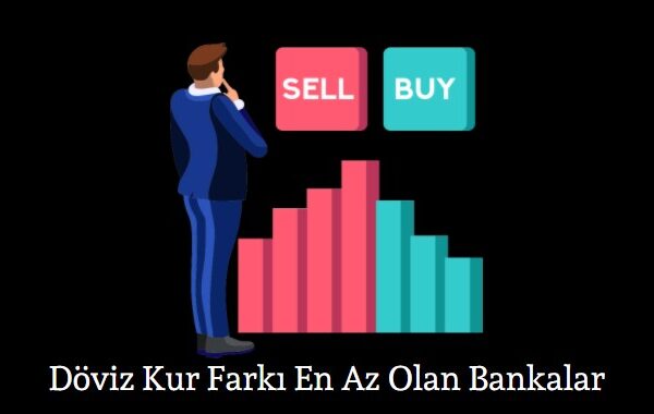 döviz kur farkı en az olan bankalar