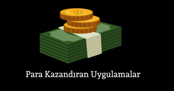 para kazandıran uygulamalar