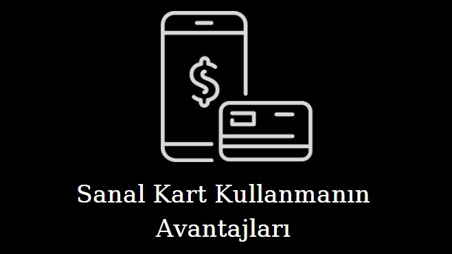 sanal kartın avantajları