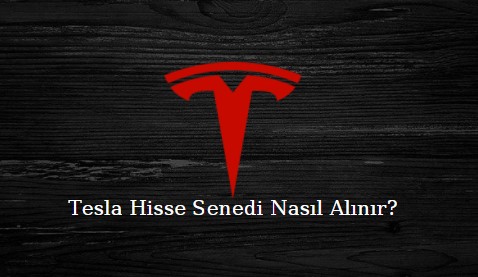 tesla hisse senedi nasıl alınır