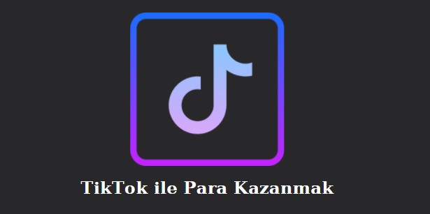 TikTok ile para kazanmak