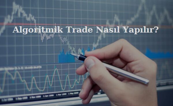 algoritmik trade nasıl yapılır
