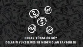 doları yükselten faktörler