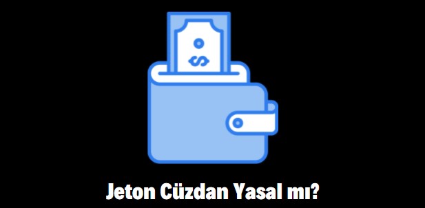 jeton cüzdan yasal mı