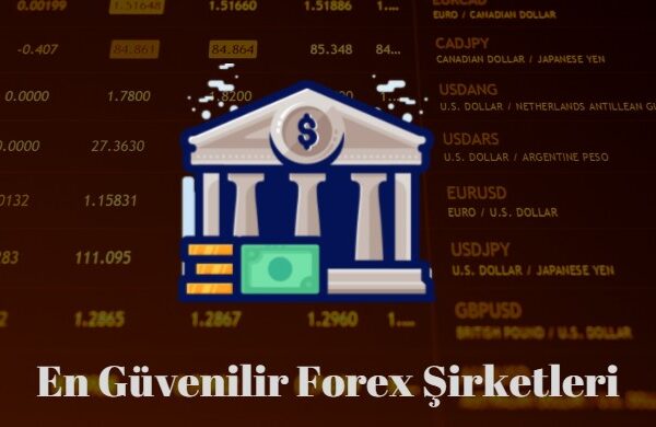 en güvenilir forex şirketleri