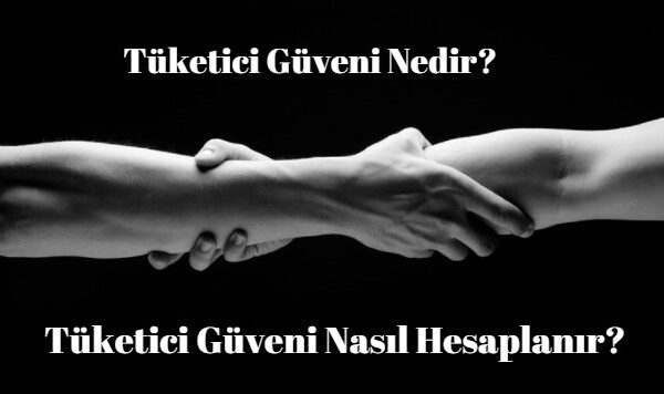 tüketici güveni nedir nasıl hesaplanır