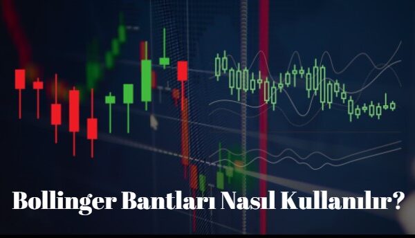 bollinger bantları nedir nasıl kullanılır