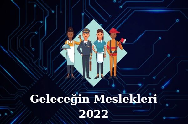 geleceğin meslekleri 2022