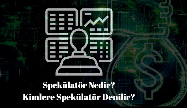 spekülatör nedir kimlere spekülatör denilir