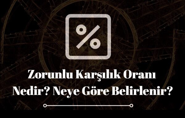 zorunlu karşılık oranı nedir