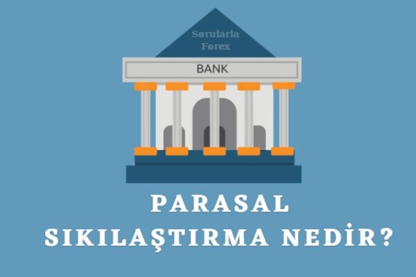 Parasal sıkılaştırma nedir, kim tarafından yapılır?