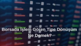 borsada işlem göre tipe dönüşen hisse nedir
