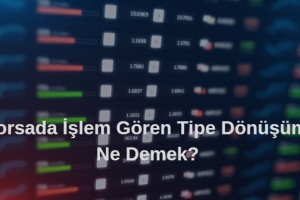 borsada işlem göre tipe dönüşen hisse nedir