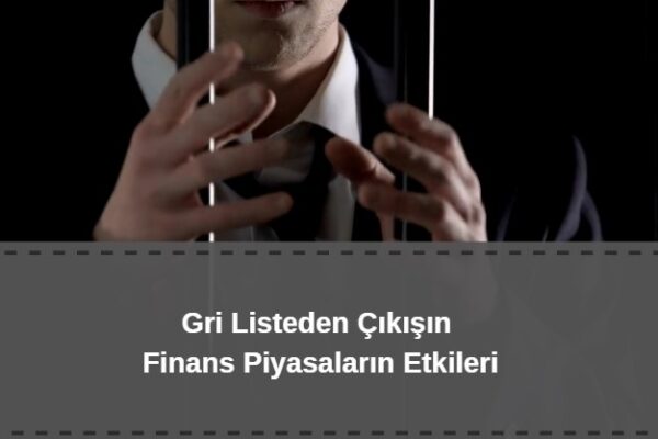 gri listeden çıkış borsayı ve dövizi nasıl etkiler