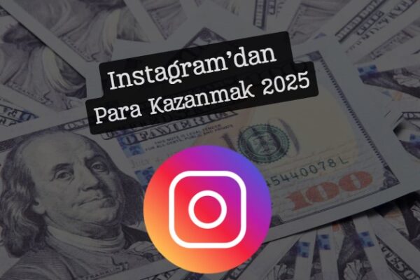 instagramdan para kazanmak 2025