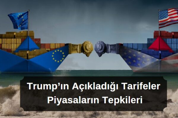 trumpın açıkladığı tarifeler ve piyasalara olası etkileri